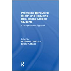 Promoting Behavioral Health and Reducing Risk among College Students Promoting Behavioral Health and Reducing Risk among College Students
