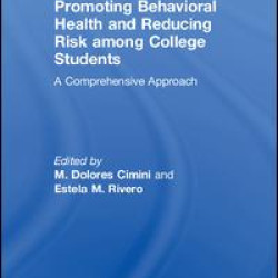 Promoting Behavioral Health and Reducing Risk among College Students Promoting Behavioral Health and Reducing Risk among College Students