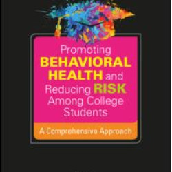 Promoting Behavioral Health and Reducing Risk among College Students Promoting Behavioral Health and Reducing Risk among College Students