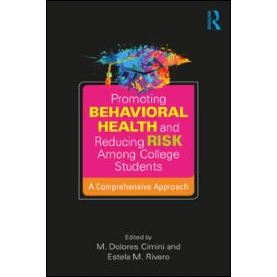 Promoting Behavioral Health and Reducing Risk among College Students