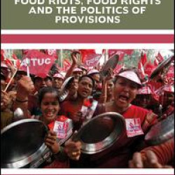 Food Riots, Food Rights and the Politics of Provisions Food Riots, Food Rights and the Politics of Provisions
