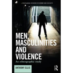 Men, Masculinities and Violence
