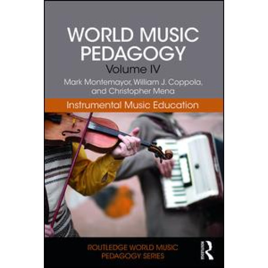 World Music Pedagogy, Volume IV: Instrumental Music Education World Music Pedagogy, Volume IV: Instrumental Music Education