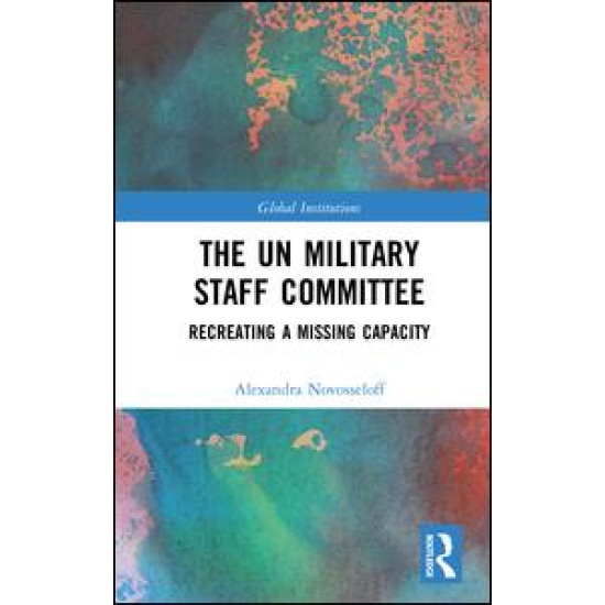 The UN Military Staff Committee The UN Military Staff Committee