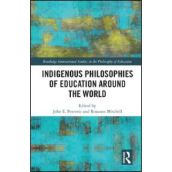 Indigenous Philosophies of Education Around the World Indigenous Philosophies of Education Around the World