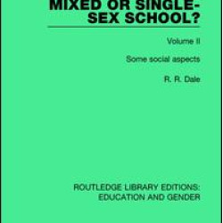 Mixed or Single-sex School? Volume 2 Mixed or Single-sex School? Volume 2