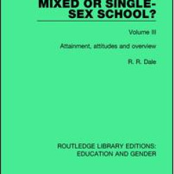 Mixed or Single-sex School? Volume 3 Mixed or Single-sex School? Volume 3