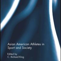 Asian American Athletes in Sport and Society