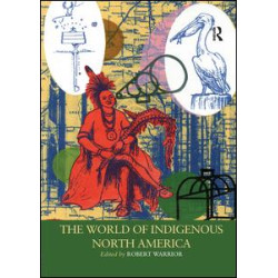 The World of Indigenous North America The World of Indigenous North America