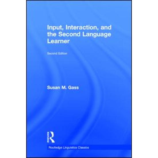 Input, Interaction, and the Second Language Learner Input, Interaction, and the Second Language Learner