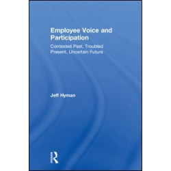 Employee Voice and Participation Employee Voice and Participation