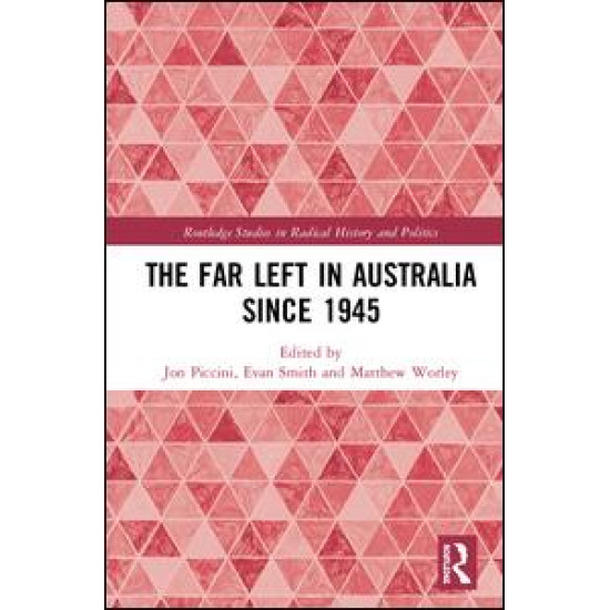 The Far Left in Australia since 1945 The Far Left in Australia since 1945