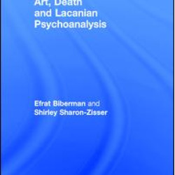 Art, Death and Lacanian Psychoanalysis Art, Death and Lacanian Psychoanalysis