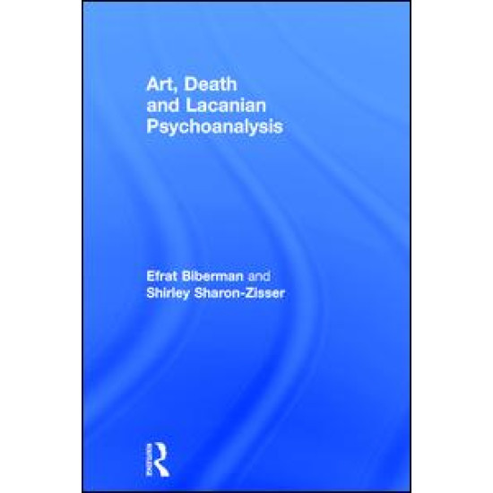 Art, Death and Lacanian Psychoanalysis Art, Death and Lacanian Psychoanalysis