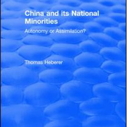 China and Its National Minorities: Autonomy or Assimilation China and Its National Minorities: Autonomy or Assimilation
