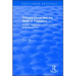 Chinese Firms and the State in Transition: Property Rights and Agency Problems in the Reform Era Chinese Firms and the State in Transition: Property Rights and Agency Problems in the Reform Era