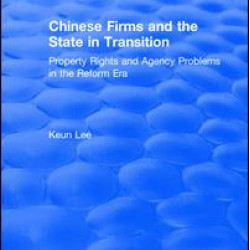 Chinese Firms and the State in Transition: Property Rights and Agency Problems in the Reform Era Chinese Firms and the State in Transition: Property Rights and Agency Problems in the Reform Era