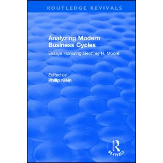 Analyzing Modern Business Cycles: Essays Honoring Analyzing Modern Business Cycles: Essays Honoring
