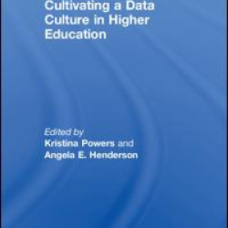 Cultivating a Data Culture in Higher Education Cultivating a Data Culture in Higher Education