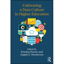 Cultivating a Data Culture in Higher Education Cultivating a Data Culture in Higher Education