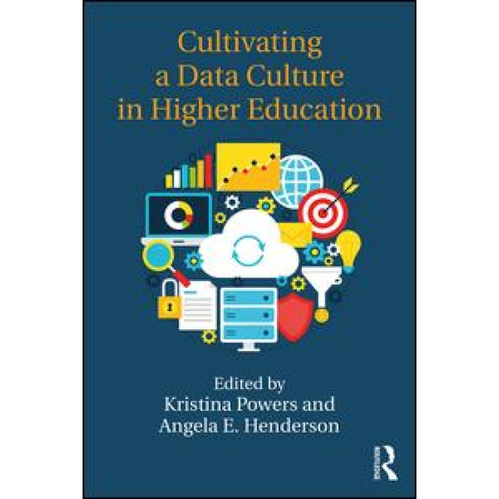 Cultivating a Data Culture in Higher Education Cultivating a Data Culture in Higher Education
