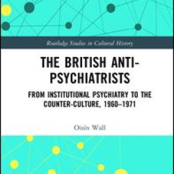 The British Anti-Psychiatrists The British Anti-Psychiatrists