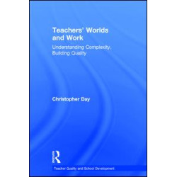 Teachers’ Worlds and Work Teachers’ Worlds and Work