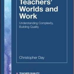 Teachers’ Worlds and Work Teachers’ Worlds and Work