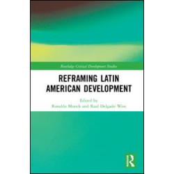 Reframing Latin American Development Reframing Latin American Development