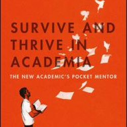 Survive and Thrive in Academia Survive and Thrive in Academia
