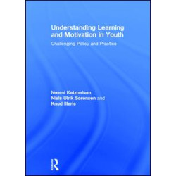 Understanding Learning and Motivation in Youth Understanding Learning and Motivation in Youth