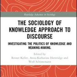 The Sociology of Knowledge Approach to Discourse