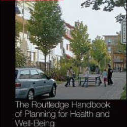 The Routledge Handbook of Planning for Health and Well-Being The Routledge Handbook of Planning for Health and Well-Being