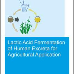Lactic acid fermentation of human excreta for agricultural application