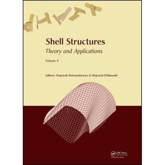 Shell Structures: Theory and Applications Volume 4