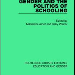 Gender and the Politics of Schooling Gender and the Politics of Schooling