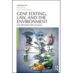 Gene Editing, Law, and the Environment Gene Editing, Law, and the Environment
