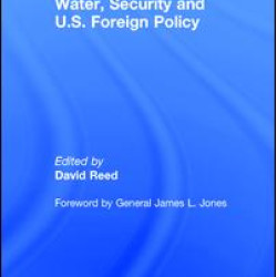 Water, Security and U.S. Foreign Policy Water, Security and U.S. Foreign Policy
