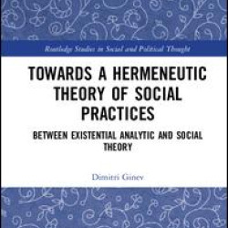 Toward a Hermeneutic Theory of Social Practices