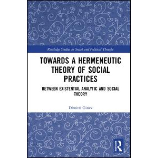 Toward a Hermeneutic Theory of Social Practices