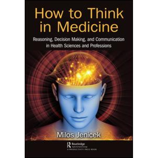 How to Think in Medicine How to Think in Medicine