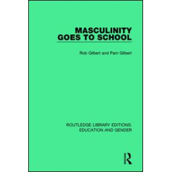 Masculinity Goes to School Masculinity Goes to School
