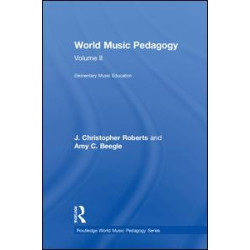 World Music Pedagogy, Volume II: Elementary Music Education World Music Pedagogy, Volume II: Elementary Music Education