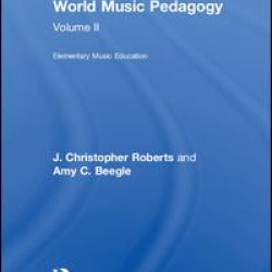 World Music Pedagogy, Volume II: Elementary Music Education World Music Pedagogy, Volume II: Elementary Music Education