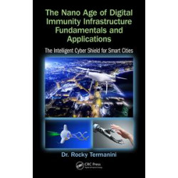 The Nano Age of Digital Immunity Infrastructure Fundamentals and Applications The Nano Age of Digital Immunity Infrastructure Fundamentals and Applications