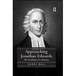 Approaching Jonathan Edwards Approaching Jonathan Edwards
