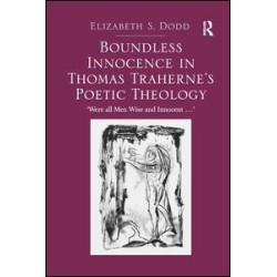 Boundless Innocence in Thomas Traherne's Poetic Theology Boundless Innocence in Thomas Traherne's Poetic Theology