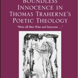 Boundless Innocence in Thomas Traherne's Poetic Theology
