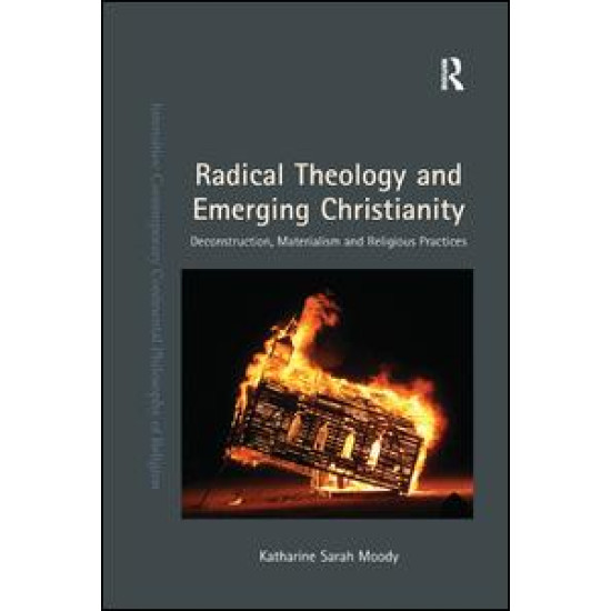 Radical Theology and Emerging Christianity Radical Theology and Emerging Christianity