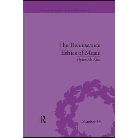 The Renaissance Ethics of Music The Renaissance Ethics of Music